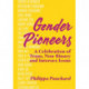 Gender Pioneers: A Celebration of Transgender, Non-Binary and Intersex Icons