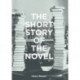 The Short Story of the Novel: A Pocket Guide to Key Genres, Novels, Themes and Techniques