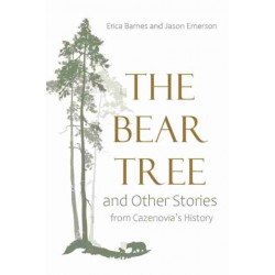 The Bear Tree and Other Stories from Cazenovia's History