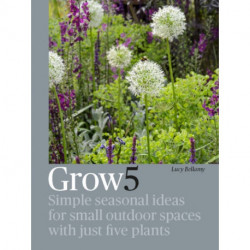 Grow 5: Simple seasonal ideas for small outdoor spaces with just five plants
