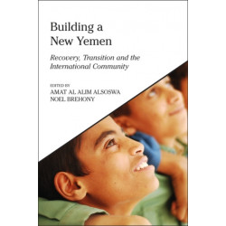 Building a New Yemen: Recovery, Transition and the International Community