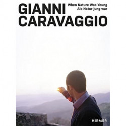 Gianni Caravaggio: When Nature was Young