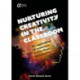 Nurturing Creativity in the Classroom: An exploration of consensus across theory and practice