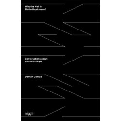 Who the Hell is Muller-Brockmann?: Conversations about the Swiss Style
