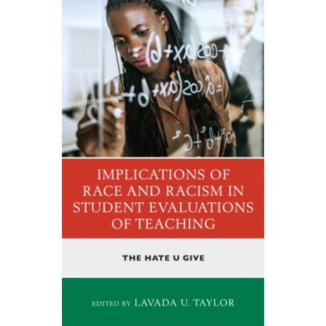 Implications of Race and Racism in Student Evaluations of Teaching: The Hate U Give
