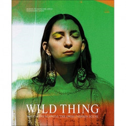 Wild Thing – The Swiss Fashion Scene