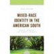 Mixed-Race Identity in the American South: Roots, Memory, and Family Secrets