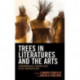 Trees in Literatures and the Arts: HumanArboreal Perspectives in the Anthropocene