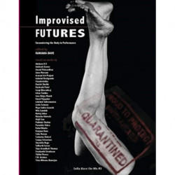 Improvised Futures – Encountering the Body in Performance
