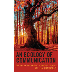 An Ecology of Communication: Response and Responsibility in an Age of Ecocrisis
