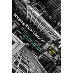 Mapping Racial Literacies: College Students Write about Race and Segregation