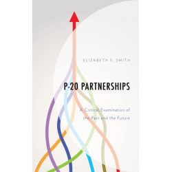 P-20 Partnerships: A Critical Examination of the Past and the Future