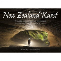 New Zealand Karst: A voyage across limestone landscapes into the subterranean realm of caves