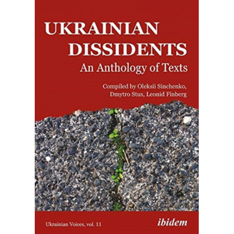 Ukrainian Dissidents: An Anthology of Texts