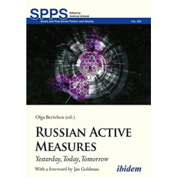 Russian Active Measures: Yesterday, Today, Tomorrow