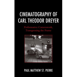 Cinematography of Carl Theodor Dreyer: Performative Camerawork, Transgressing the Frame