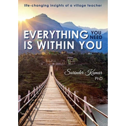 Everything You Need Is Within You: Life-Changing Insights of a Village Teacher