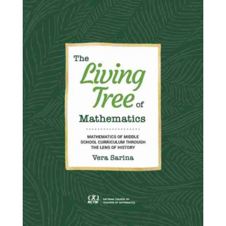 The Living Tree of Mathematics: Mathematics of Middle School Curriculum Through the Lens of History