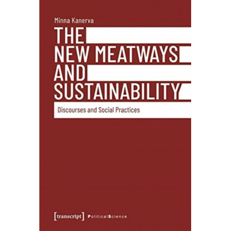 The New Meatways and Sustainability – Discourses and Social Practices