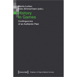 History in Games – Contingencies of an Authentic Past