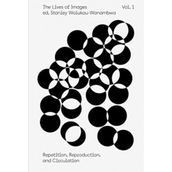 The Lives of Images, Vol I: Repetition, Reproduction, Circulation