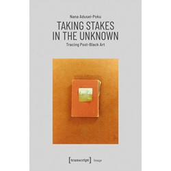 Taking Stakes in the Unknown – Tracing Post–Black Art