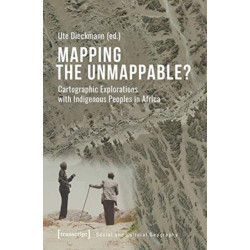 Mapping the Unmappable? – Cartographic Explorations with Indigenous Peoples in Africa
