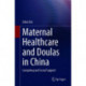 Maternal Healthcare and Doulas in China: Health Communication Approach to Understanding Doulas in China