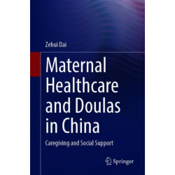 Maternal Healthcare and Doulas in China: Health Communication Approach to Understanding Doulas in China