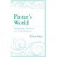 Pinter’s World: Relationships, Obsessions, and Artistic Endeavors