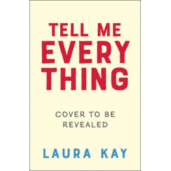Tell Me Everything: Heartfelt and funny, this is the perfect will-they-won't-they romance
