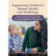 Supporting Children’s Mental Health and Wellbeing: A Strength-based Approach for Early Childhood Educators