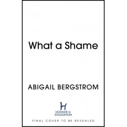 What a Shame: The must read literary debut for fans of Emma Gannon, Holly Bourne and Caroline O'Dononghue