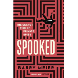 Spooked: The Secret Rise of Private Spies