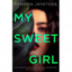 My Sweet Girl: An addictive, shocking thriller with an UNFORGETTABLE narrator