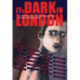 It's Dark in London