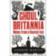 Ghoul Britannia: Notes from a Haunted Isle