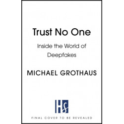 Trust No One: Inside the World of Deepfakes