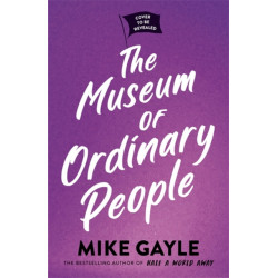 The Museum of Ordinary People: The uplifting new novel from the bestselling author of Half a World Away