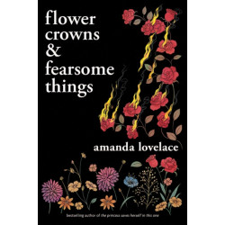 Flower Crowns and Fearsome Things