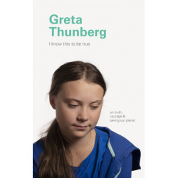 I Know This to Be True: Greta Thunberg