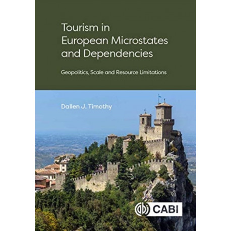 Tourism in European Microstates and Dependencies: Geopolitics, Scale and Resource Limitations