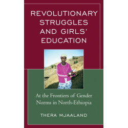 Revolutionary Struggles and Girls’ Education: At the Frontiers of Gender Norms in North-Ethiopia