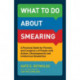 What to Do about Smearing: A Practical Guide for Parents and Caregivers of People with Autism, Developmental and Intellectual Disabilities