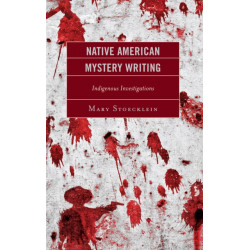 Native American Mystery Writing: Indigenous Investigations