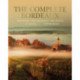 Complete Bordeaux: 4th edition: 4th edition: The Wines, The Chateaux, The People