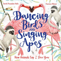 Dancing Birds and Singing Apes: How Animals Say I Love You