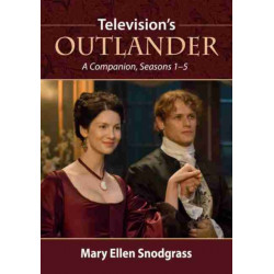 Television's Outlander: A Companion, Seasons 1-5