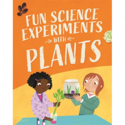 Fun Science: Experiments with Plants