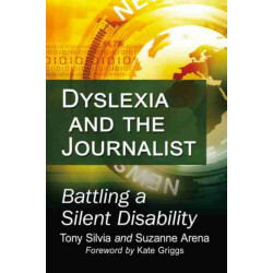 Dyslexia and the Journalist: Battling a Silent Disability